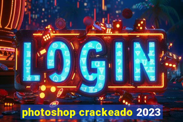 photoshop crackeado 2023